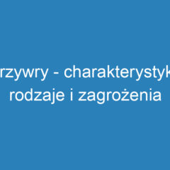 Przywry – charakterystyka, rodzaje i zagrożenia zdrowotne